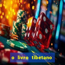 o livro tibetano dos mortos pdf completo